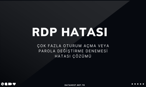 RDP Çok fazla oturum açma ve...